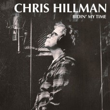克里斯•希爾曼:等待時機 / Bidin' My Time / Chris Hillman